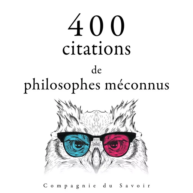 400 citations de philosophes méconnus - – Épictète, Ambrose Bierce, Emil Cioran, Gaston Bachelard - Saga Egmont French