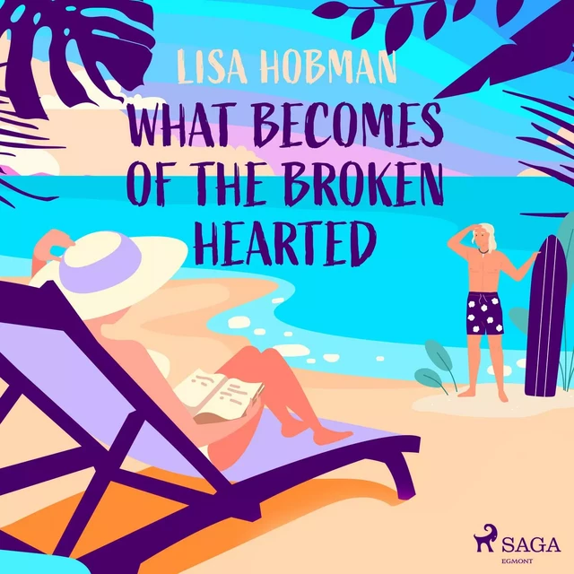 What Becomes of the Broken Hearted - Lisa Hobman - Saga Egmont International