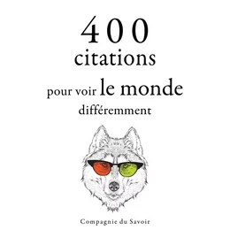 400 citations pour voir le monde différemment