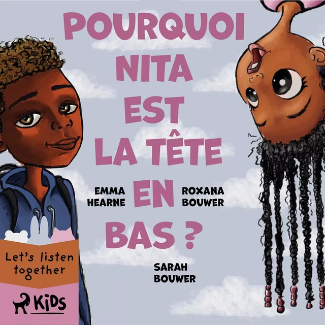 Pourquoi Nita est la tête en bas ? - Roxana Bouwer, Emma Hearne, Sarah Bouwer - Saga Egmont French