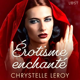 Érotisme enchanté - Une nouvelle érotique