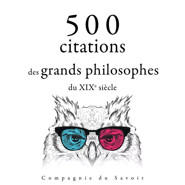 500 citations des grands philosophes du XIXe siècle - Ralph Waldo Emerson, Søren Kierkegaard, Friedrich Nietzsche, Arthur Schopenhauer, Henry David Thoreau - Saga Egmont French