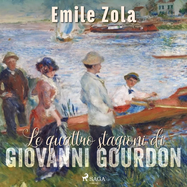 Le quattro stagioni di Giovanni Gourdon - Emile Zola - Saga Egmont International