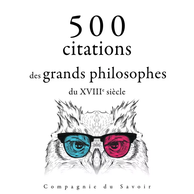 500 citations des grands philosophes du XVIIIe siècle -  Beaumarchais, Nicolas de Chamfort, Georg Christoph Lichtenberg, Denis Diderot, Adam Smith - Saga Egmont French