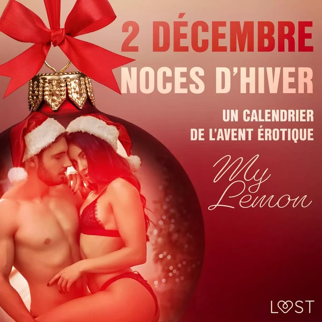 2 décembre : Noces d’hiver – Un calendrier de l'Avent érotique - My Lemon - Saga Egmont French