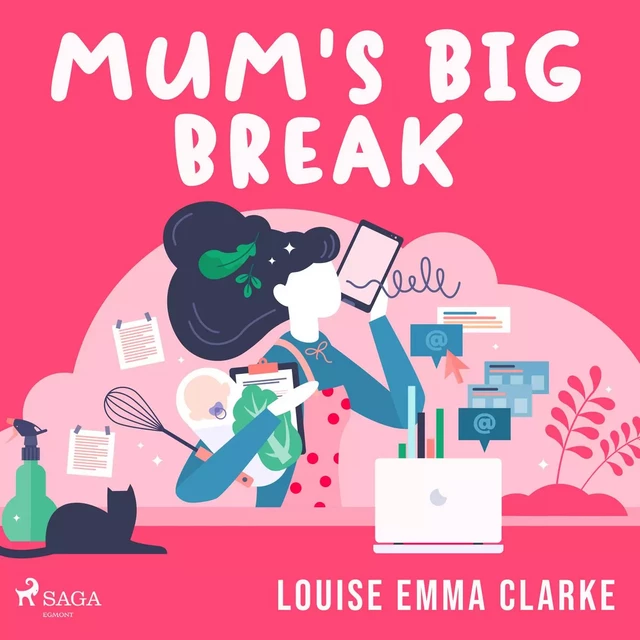 Mum's Big Break - Louise Emma Clarke - Saga Egmont International