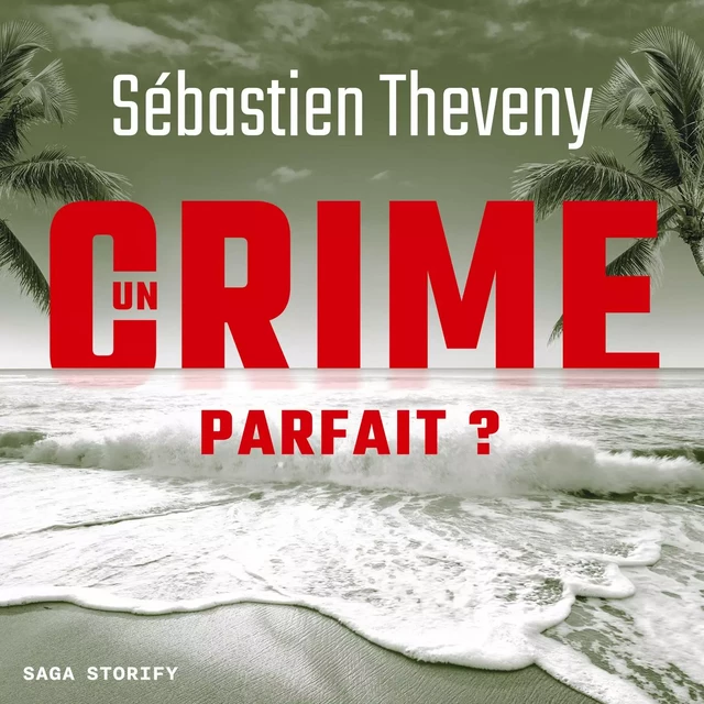 Un Crime parfait ? - Sébastien Theveny - Saga Egmont French