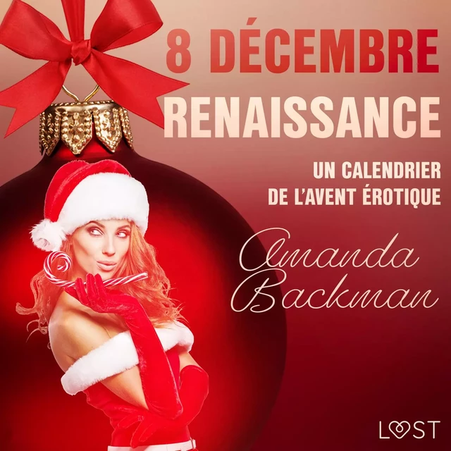 8 décembre : Renaissance – Un calendrier de l’Avent érotique - Amanda Backman - Saga Egmont French