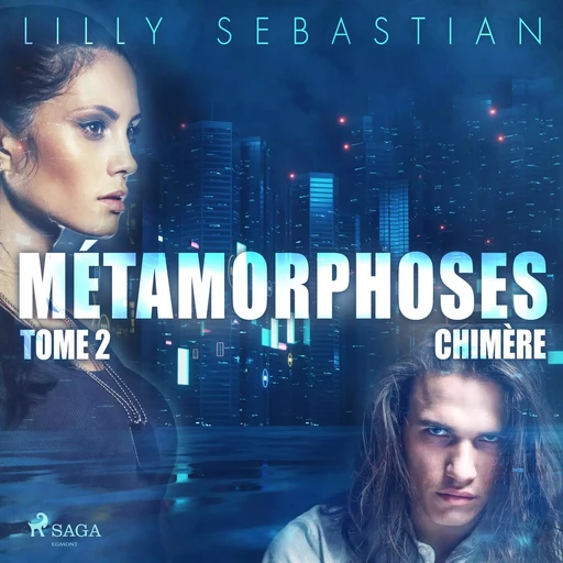 Métamorphoses - Tome 2 : Chimère - Lilly Sebastian - Saga Egmont French