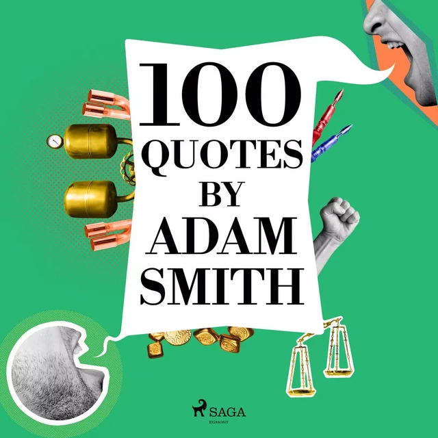 100 Quotes by Adam Smith - Adam Smith - Saga Egmont International