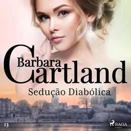 Sedução Diabólica (A Eterna Coleção de Barbara Cartland 13)