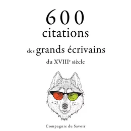 600 citations des grands écrivains du XVIIIe siècle