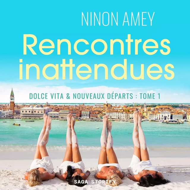 Dolce Vita & nouveaux départs, Tome 1 : Rencontres inattendues - Ninon Amey - Saga Egmont French