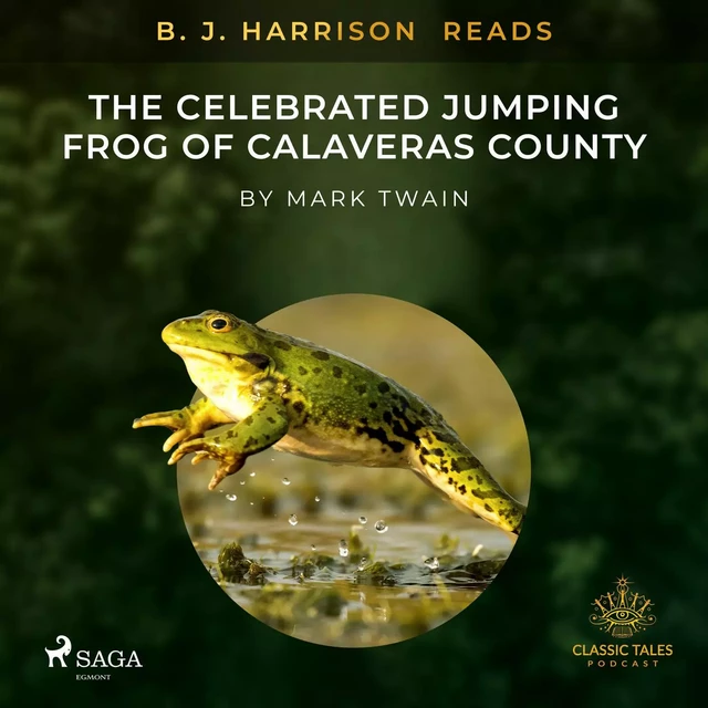 B. J. Harrison Reads The Celebrated Jumping Frog of Calaveras County - Mark Twain - Saga Egmont International