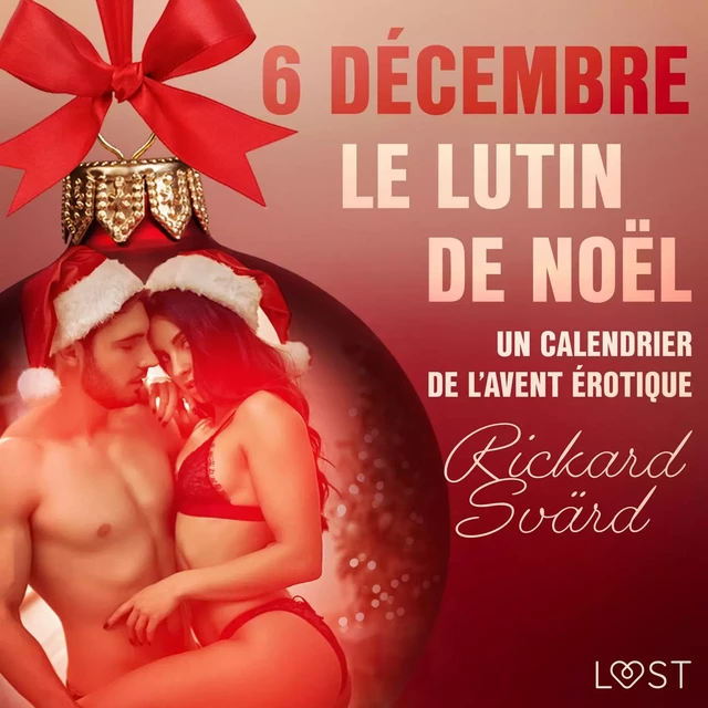 6 décembre : Le Lutin de Noël – Un calendrier de l’Avent érotique - Rickard Svärd - Saga Egmont French