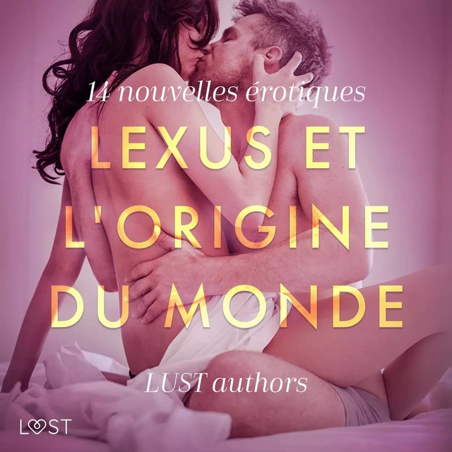 LeXus et L'Origine du monde - 14 nouvelles érotiques - Virginie Bégaudeau, Louise Manook - Saga Egmont French