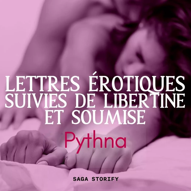 Lettres érotiques suivies de Libertine et soumise -  Pythna - Saga Egmont French