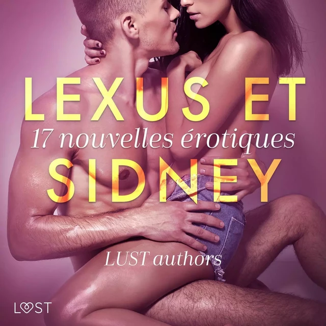 LeXus et Sidney : 17 nouvelles érotiques - Ashley B. Stone, Virginie Bégaudeau - Saga Egmont French