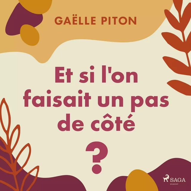 Et si l'on faisait un pas de côté ? - Gaëlle Piton - Saga Egmont French