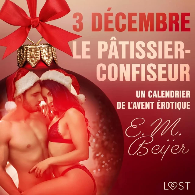 3 décembre : Le Pâtissier-confiseur – Un calendrier de l'Avent érotique - E. M. Beijer - Saga Egmont French