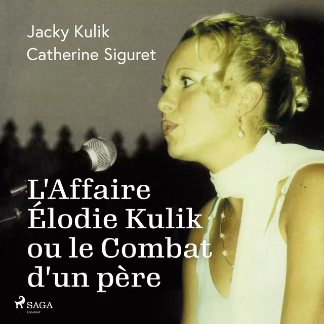 L'Affaire Élodie Kulik ou le Combat d'un père - Jacky Kulik, Catherine Siguret - Saga Egmont French