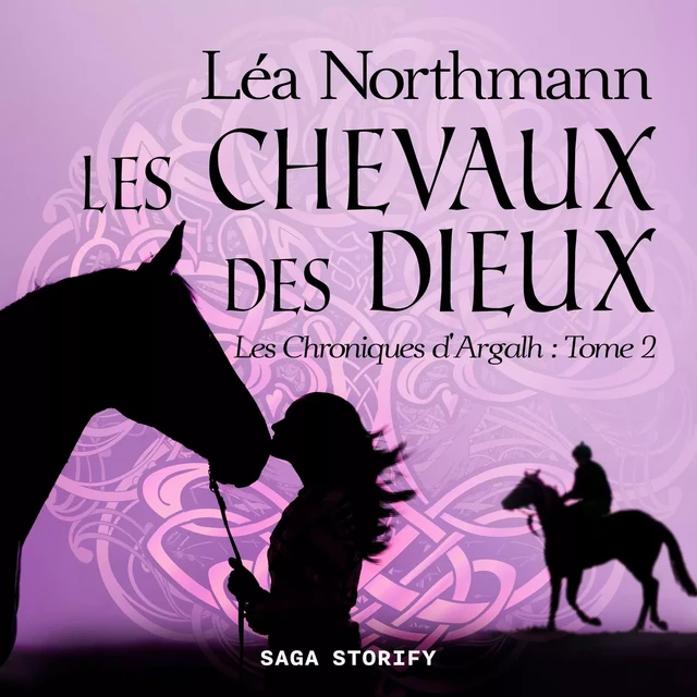 Les Chroniques d'Argalh, T2 : Les Chevaux des Dieux - Léa Northmann - Saga Egmont French