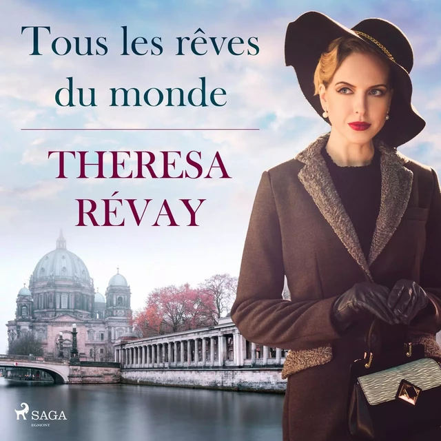 Tous les rêves du monde - Theresa Révay - Saga Egmont French