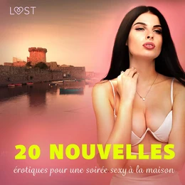 20 nouvelles érotiques pour une soirée sexy à la maison