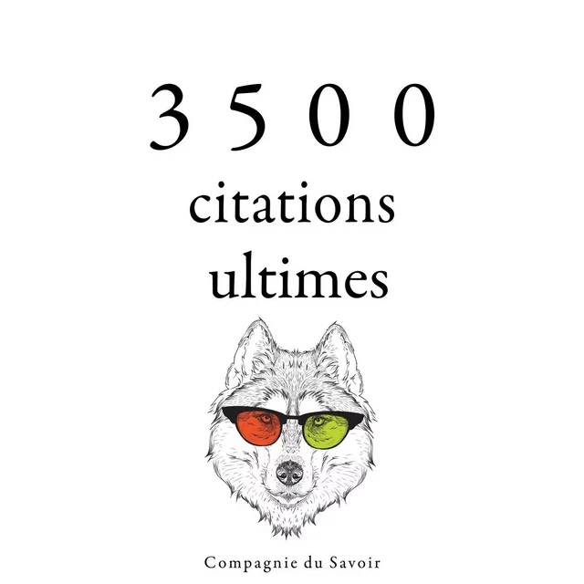 3500 citations ultimes -  Beaumarchais, Nicolas de Chamfort, Georg Christoph Lichtenberg, Denis Diderot, Henry David Thoreau, Ralph Waldo Emerson, Søren Kierkegaard,  Montesquieu, Voltaire Voltaire, Oscar Wilde, Charles de Gaulle, Abraham Lincoln, Winston Churchill, Napoléon Bonaparte, Antoine de Saint-Exupéry, Anne Frank, Jane Austen, Marcel Proust, William Shakespeare, Martin Luther King, Marc Aurèle, Mahatma Gandhi, Léonard de Vinci, Lao Tseu, – Bouddha, Emmanuel Kant, Friedrich Nietzsche, – Socrate,  Confucius, – Cicéron, Fiodor Dostoïevski, Arthur Schopenhauer, Baruch Spinoza,  Platon, Albert Einstein - Saga Egmont French