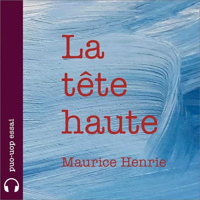 La tête haute - Maurice Henrie - Kampus Média