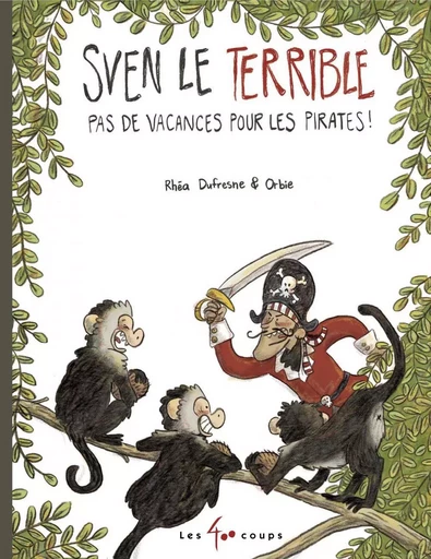 Sven le terrible dans Pas de vacances pour les pirates - Rhéa Dufresne - Les 400 coups