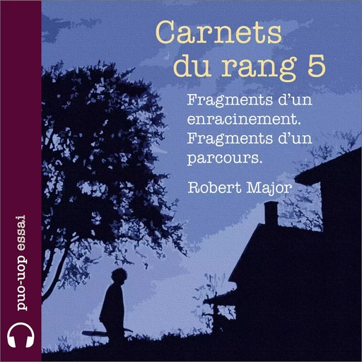 Carnets du rang 5 - Robert Major - Kampus Média