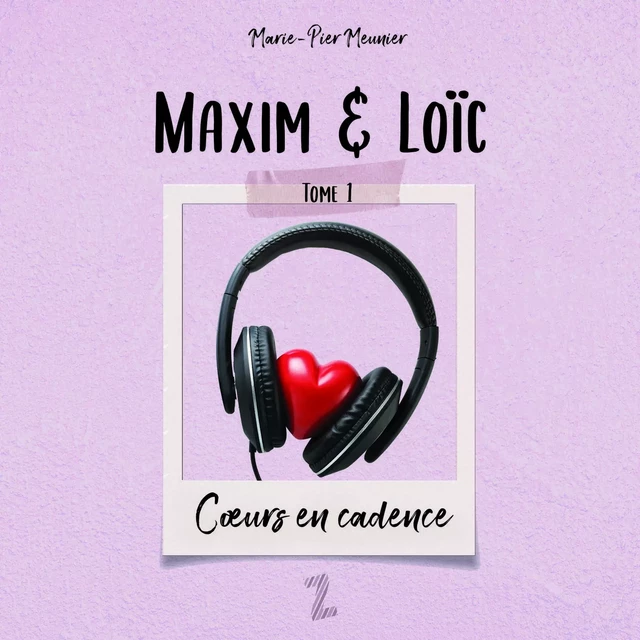 Maxim et Loïc Tome 1 : Coeurs en cadence - Marie-Pier Meunier - Kampus Média