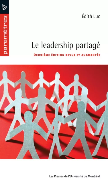 Le leadership partagé (2e édition) -  Luc, Édith - Presses de l'Université de Montréal