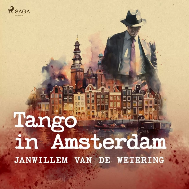 Tango in Amsterdam en andere verhalen - Janwillem van de Wetering - Saga Egmont International