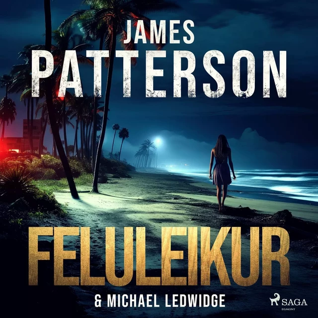 Feluleikur - Michael Ledwidge, James Patterson - Saga Egmont International