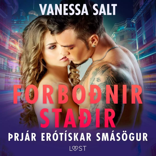 Forboðnir staðir – þrjár erótískar smásögur - Vanessa Salt - Saga Egmont International