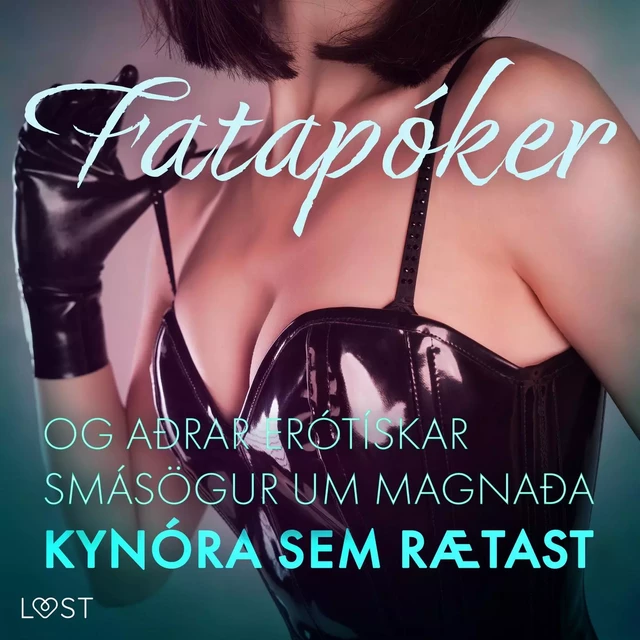 Fatapóker og aðrar erótískar smásögur um magnaða kynóra sem rætast - Cecilie Rosdahl, Alexandra Södergran, B. J. Hermansson, Malin Edholm, Vanessa Salt, Elena Lund, Sandra Norrbin - Saga Egmont International