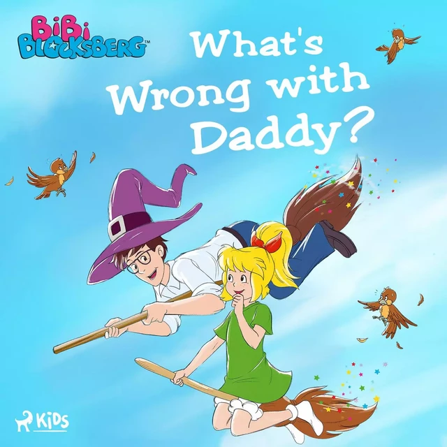 Bibi Blocksberg - What's Wrong with Daddy? - Kiddinx Media GmbH - Saga Egmont International