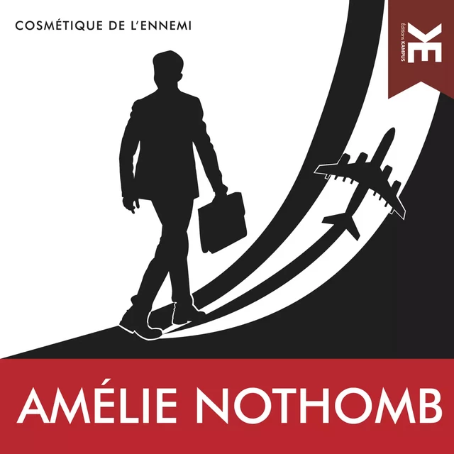 Cosmétique de l'ennemi - Amélie Nothomb - Kampus Média