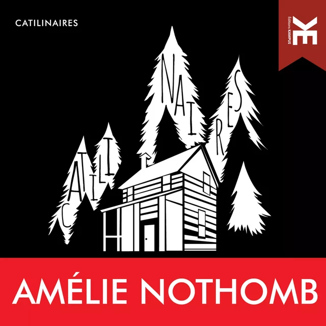 Les catilinaires - Amélie Nothomb - Kampus Média