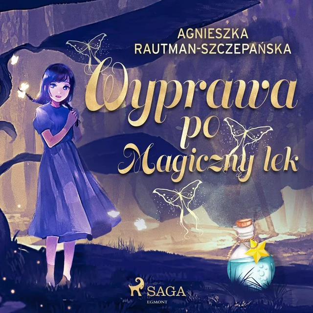 Wyprawa po magiczny lek - Agnieszka Rautman-Szczepańska - Saga Egmont International