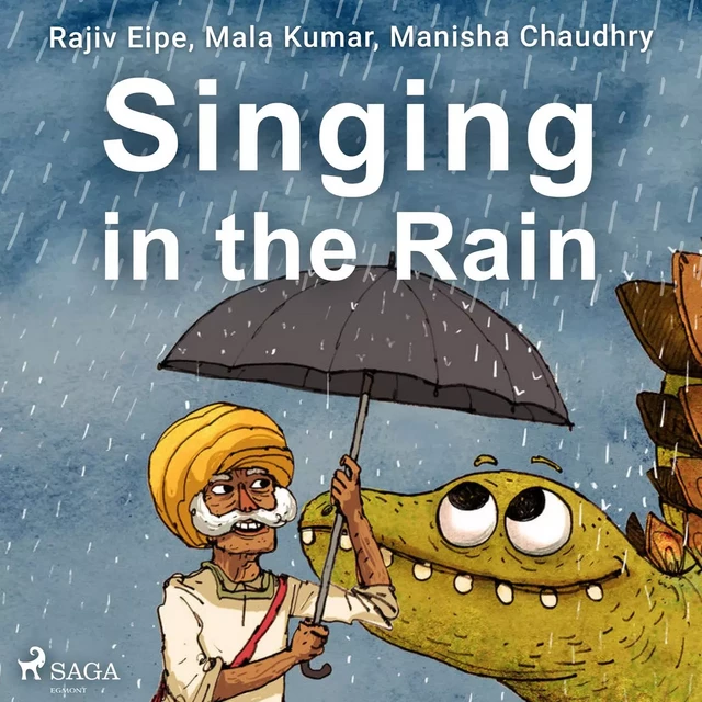 Singing in the Rain - Rajiv Eipe, Mala Kumar, Manisha Chaudhry - Saga Egmont International