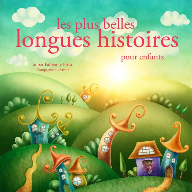 Les Plus Belles Longues Histoires pour enfants - Charles Perrault, Frères Grimm, Hans Christian Andersen - Saga Egmont French