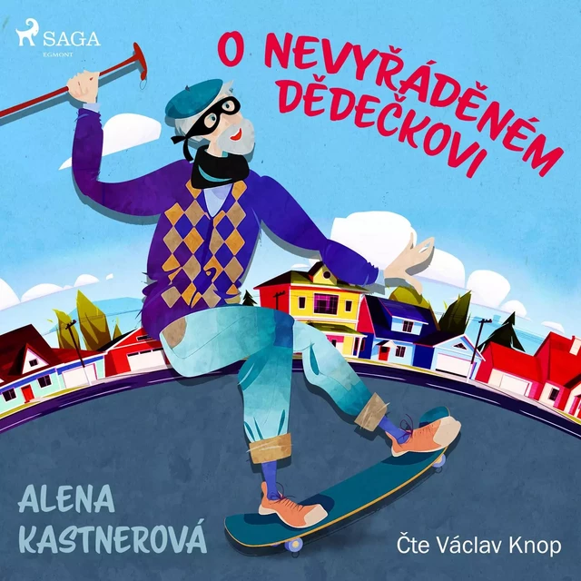 O nevyřáděném dědečkovi - Alena KastnerovÃ¡ - Saga Egmont International