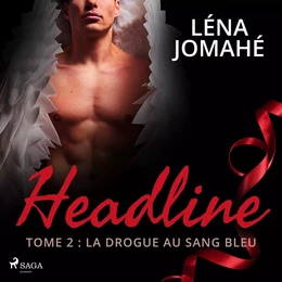 Headline - Tome 2 : La drogue au sang bleu