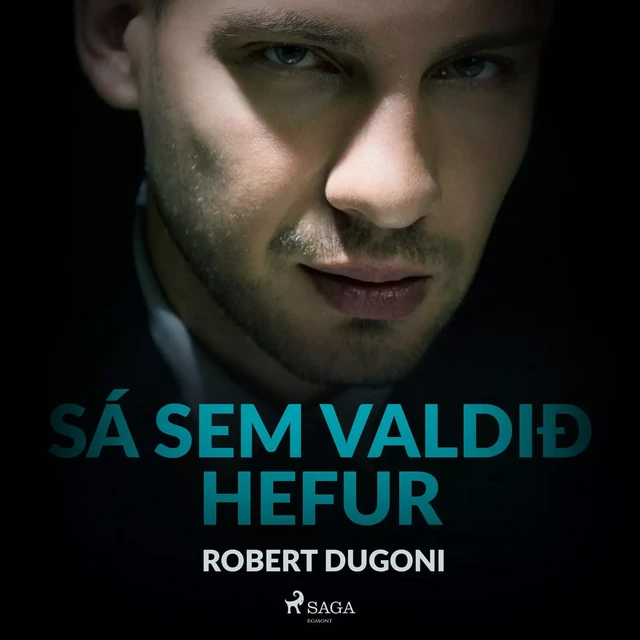 Sá sem valdið hefur - Robert Dugoni - Saga Egmont International