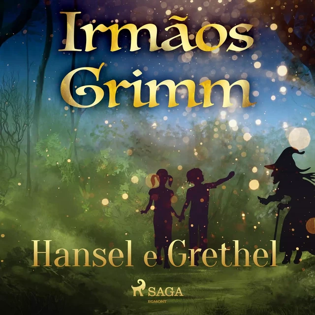 Hansel e Grethel - Irmãos Grimm - Saga Egmont International