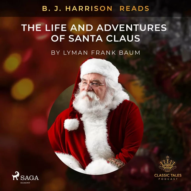 B. J. Harrison Reads The Life and Adventures of Santa Claus - L. Frank. Baum - Saga Egmont International