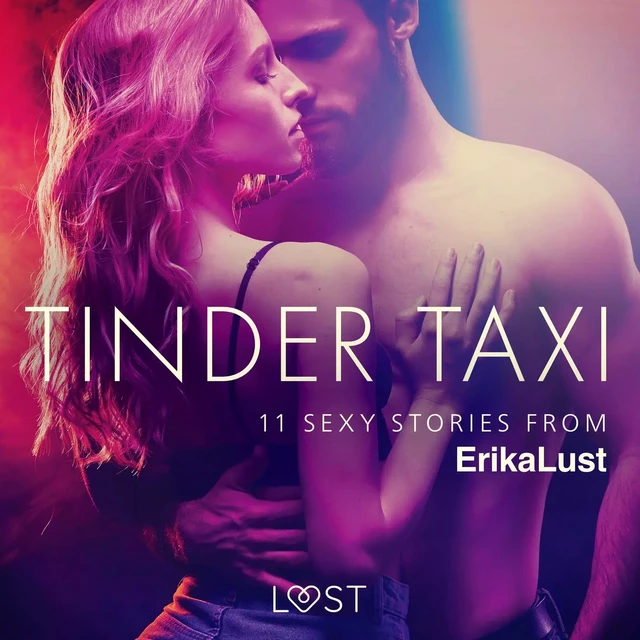 Tinder Taxi - 11 sexy stories from Erika Lust - Various Authors - Saga Egmont International